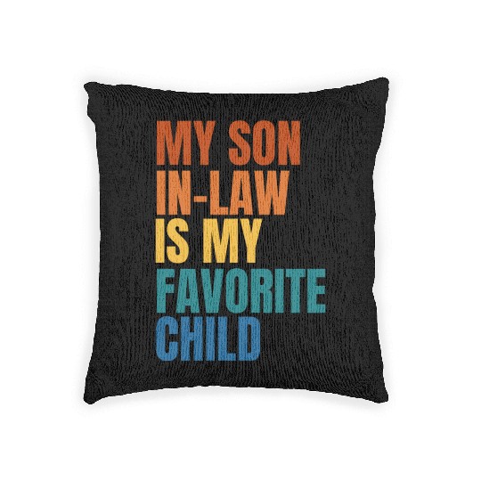 My Son In Law Is My Favorite Child Woven Pillows