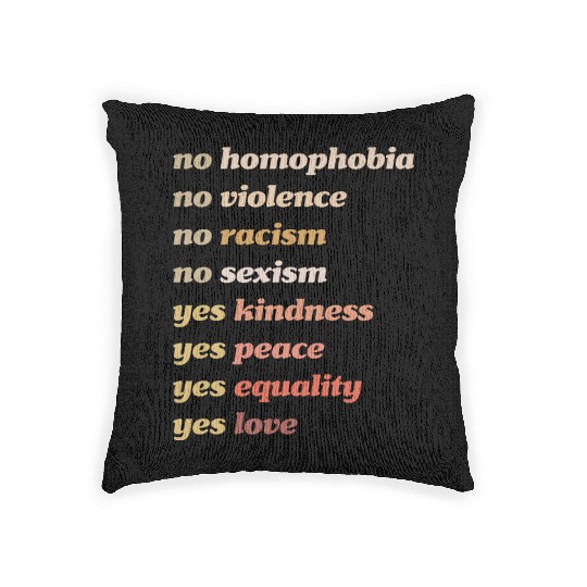 Yes Kindness Yes Peace Yes Equality Yes Love Woven Pillows