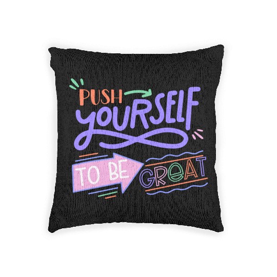 Push Yourself To Be Great Woven Pillows