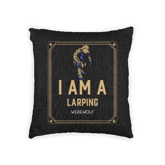 I Am A LARPing Werewolf Woven Pillows