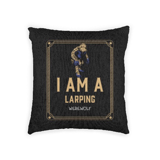I Am A LARPing Werewolf Woven Pillows