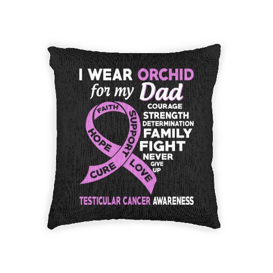 I Wear Orchid For My Dad Testicular Cancer Woven Pillows