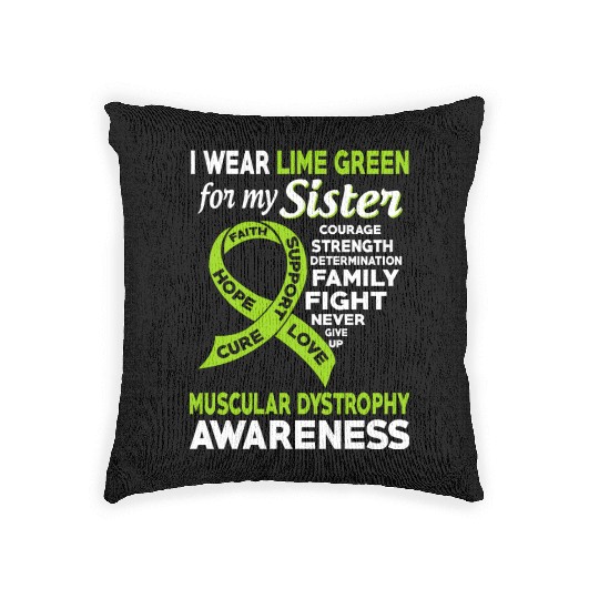 I Wear Lime Green For My Sister Muscular Dystrophy Woven Pillows