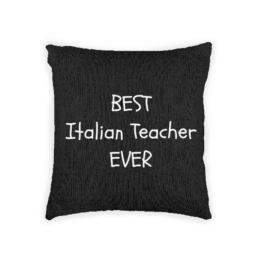 Best Italian Teacher Ever Woven Pillows