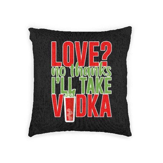 Love, No Thanks, I'll Take Vodka 2 Woven Pillows