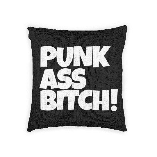 Sarcastic 'Punk Ass Bitch' Woven Pillows | Funny Woven Pillows