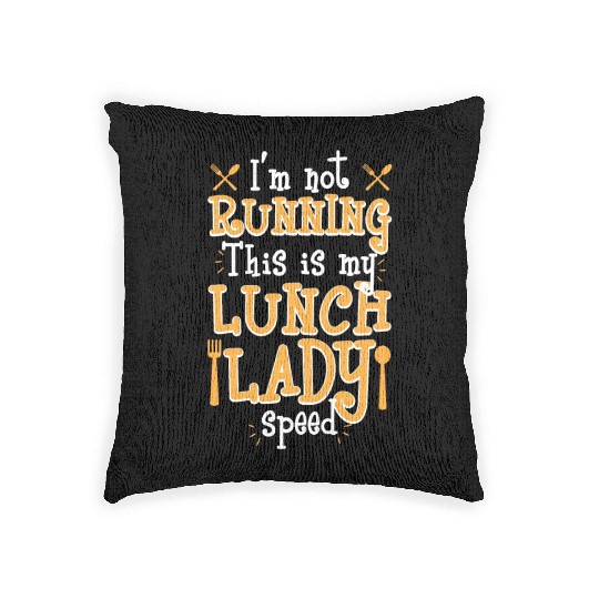 I'm Not Running This is My Lunch Lady Speed Woven Pillows
