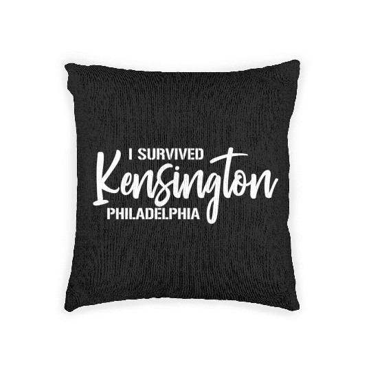 I Survived Kensington Philadelphia Pennsylvania Woven Pillows