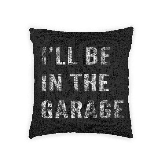 Funny Car Guy, Mechanic, I'll Be In The Garage Woven Pillows