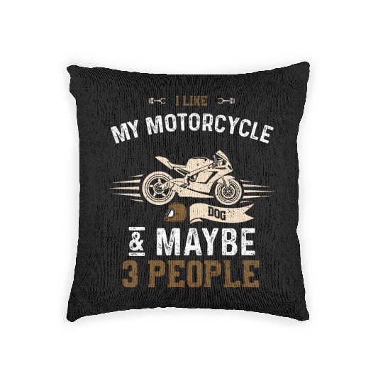 I Like My Motorcycle Dog & Maybe... Woven Pillows