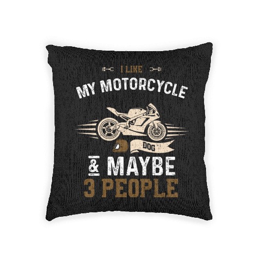 I Like My Motorcycle Dog & Maybe... Woven Pillows