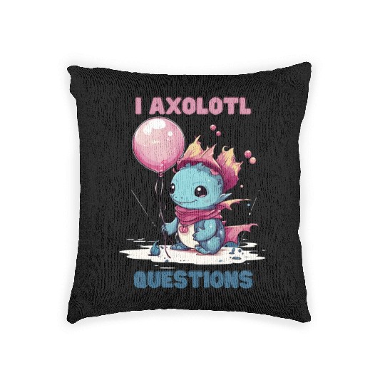 I Axolotl Questions Cute Axolotl Kawaii Woven Pillows