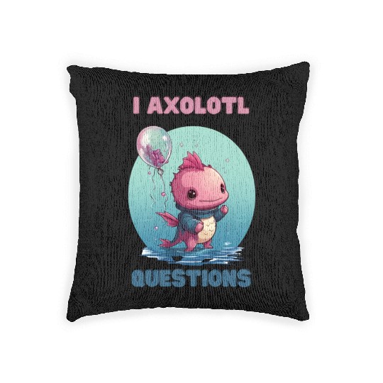 I Axolotl Questions Cute Axolotl Kawaii Woven Pillows