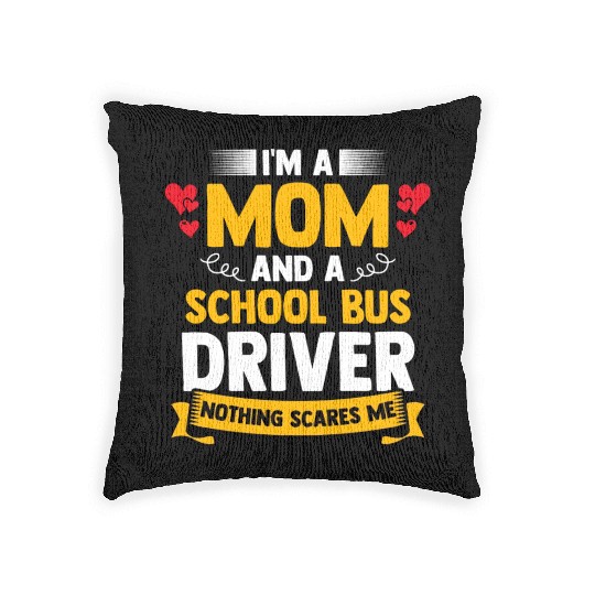 I m A Mom And A School Bus Driver For Student Woven Pillows