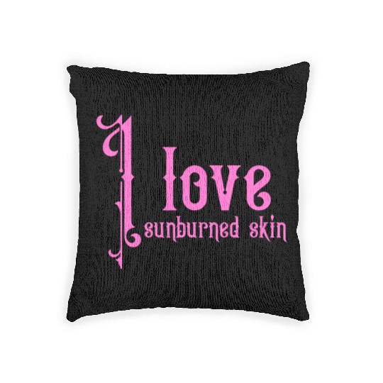 I love sunburned skin Woven Pillows