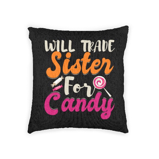 Will Trade Sister For Candy Woven Pillows
