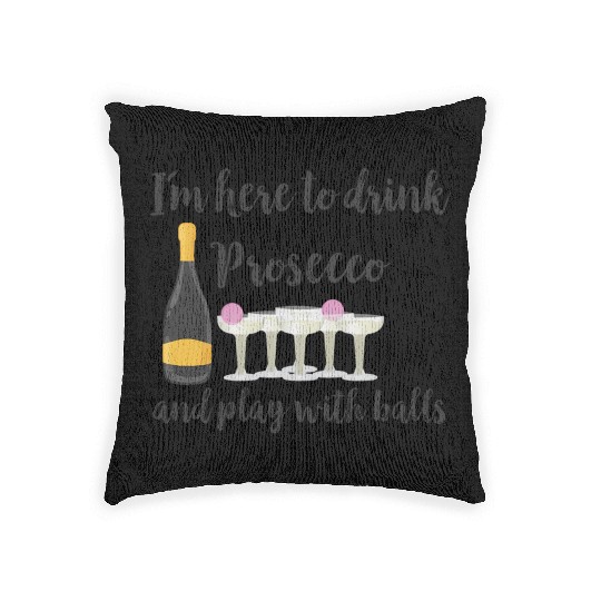 Drink Prosecco And Play With Balls Pong Wine Woven Pillows