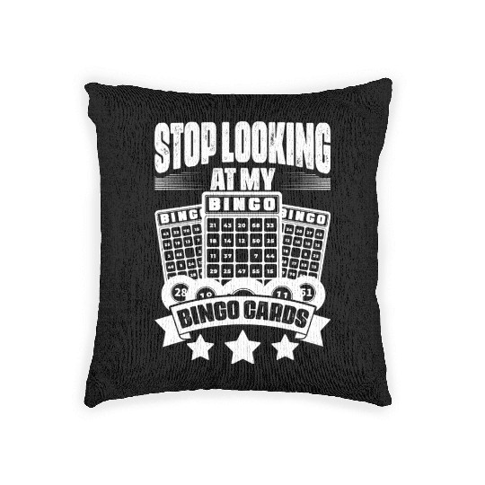Funny Stop Looking At My Bingo Cards Bingo Fans Woven Pillows