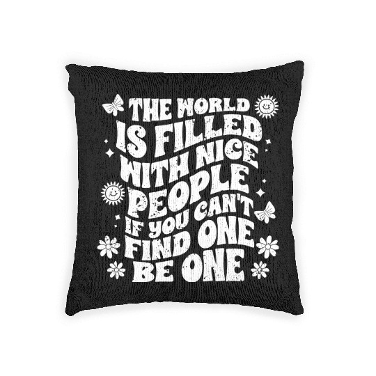 Inspirational World Filled With Nice People Spread Woven Pillows
