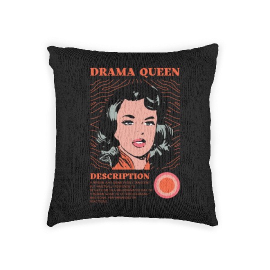 Drama Queen Description Woven Pillows