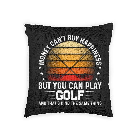Money Can't Buy Happiness But You Can Play Golf - Woven Pillows