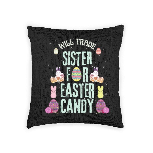 Will Trade Sister For Easter Candy Woven Pillows