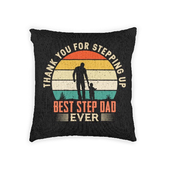 Thank You For Stepping Up Best Step Dad Ever Woven Pillows