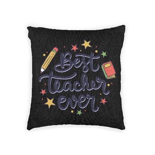 Best Teacher Ever , Teacher Woven Pillows
