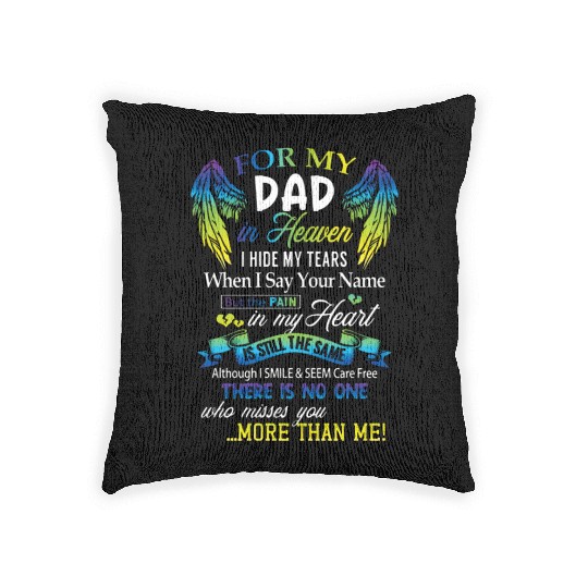 For My Dad In Heaven I Hide My Tears When I Say Woven Pillows