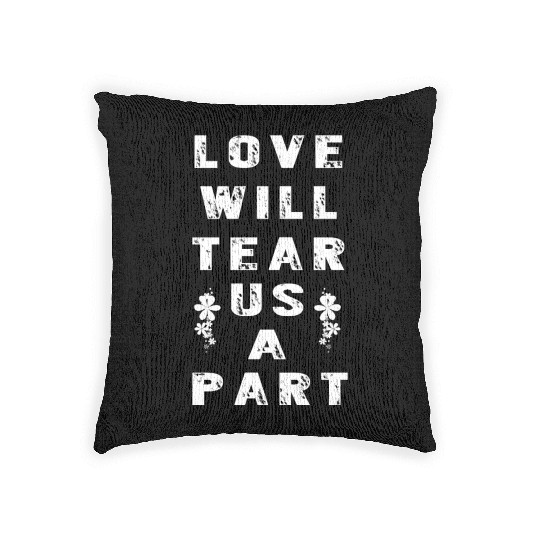 Love Will Tear Us Apart Woven Pillows