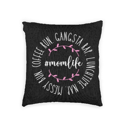 Mom Life Messy Bun Coffee Run Gangsta Rap Woven Pillows