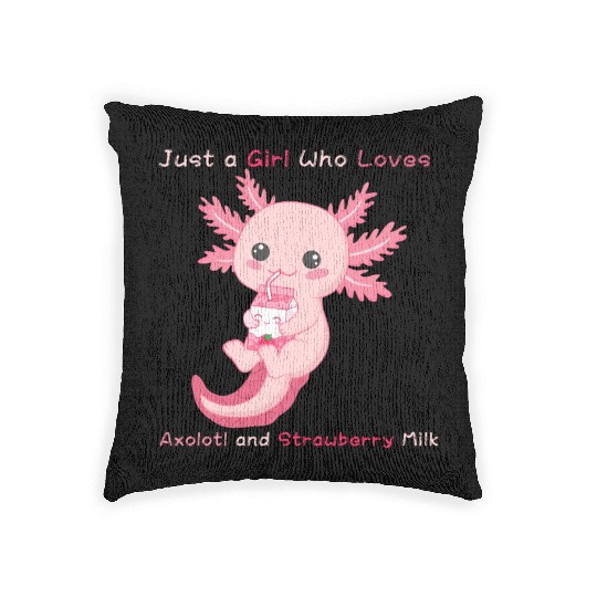 Just a Girl Who Loves Axolotl and Strawberry Milk Woven Pillows