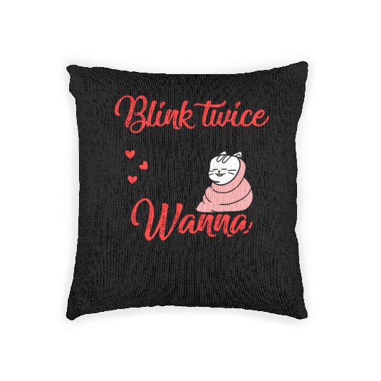Blink Twice If You Wanna Cuddle Cat Lover Woven Pillows