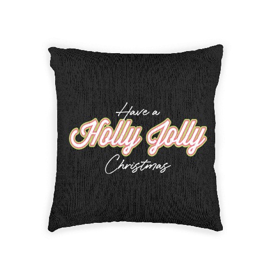 Have A Holly Jolly Christmas Christmas Woven Pillows