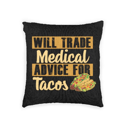 Nurse Will Trade Medical Advice For Tacos Woven Pillows