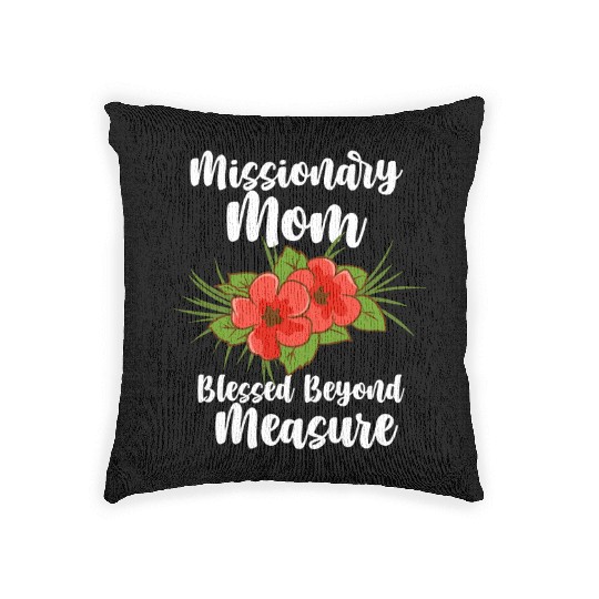 Missionary Mom Blessed Beyond Measure Woven Pillows