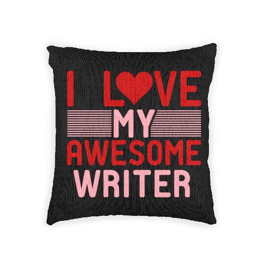 I love My Awesome Writer Woven Pillows
