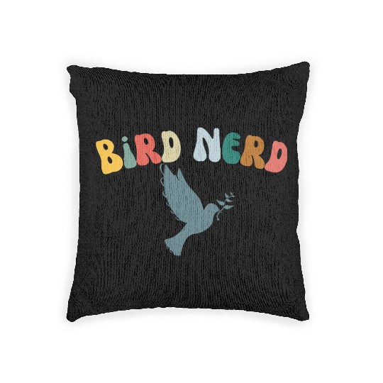 Bird Nerd , Bird Lover Woven Pillows