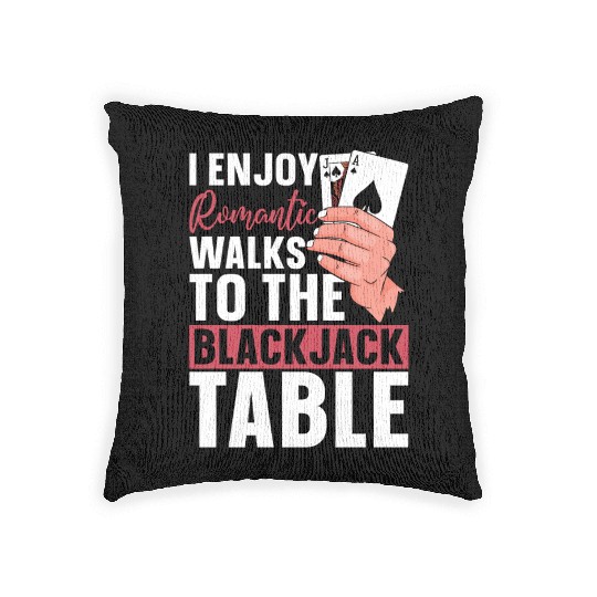 Classic Blackjack I Enjoy Romantic Walks To Casino Woven Pillows