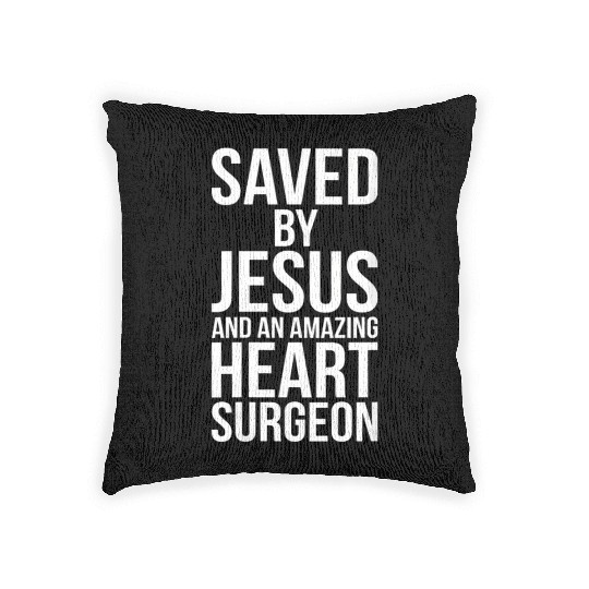 Saved By Jesus Christian He Surgery Medical Get We Woven Pillows