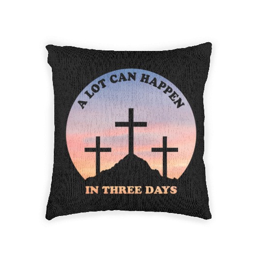A Lot Can Happen In Three Days Christian Easter Woven Pillows
