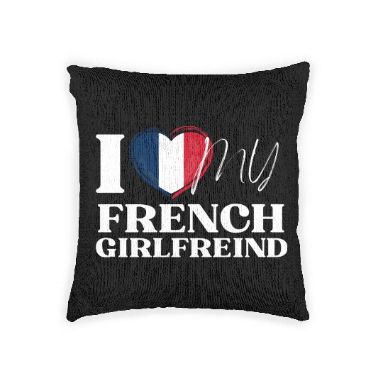 I Love My French Girlfriend Multi Nationality Shir Woven Pillows
