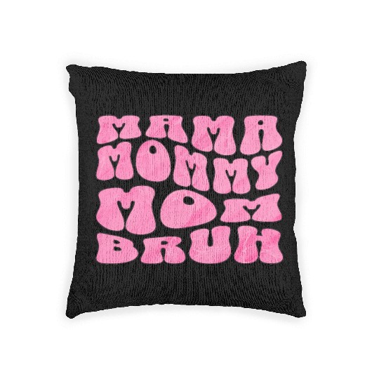 Mama Mommy Mom Bruh Funny Groovy Mom Quote Woven Pillows