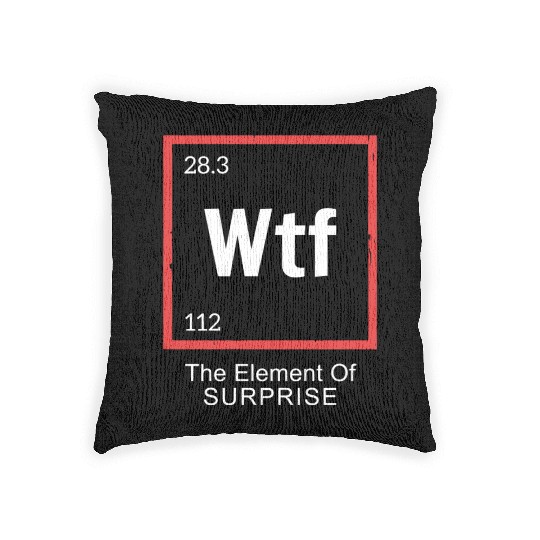 Wtf The Element Of Surprise Woven Pillows