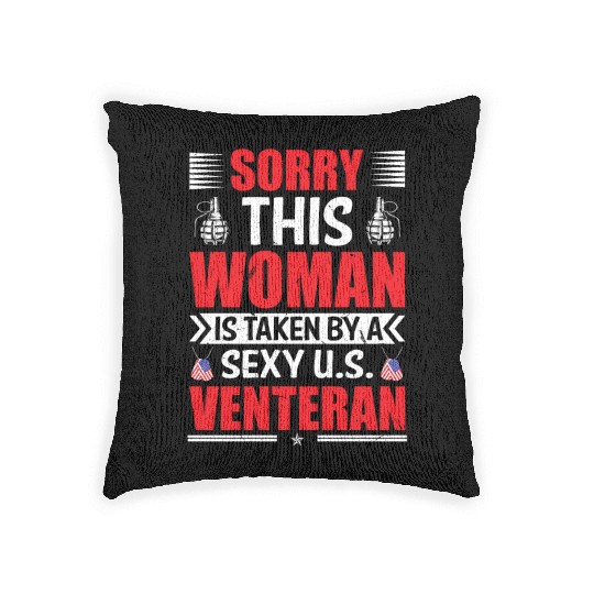 Sorry This Woman Is Taken By A Sexy U S Venteran Woven Pillows
