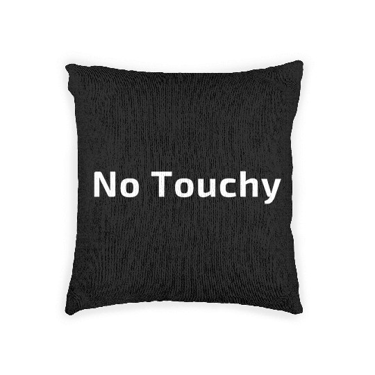 No touchy Woven Pillows