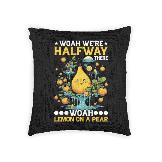 Woah We're Halfway There, Woah Lemon On A Pear 8 Woven Pillows