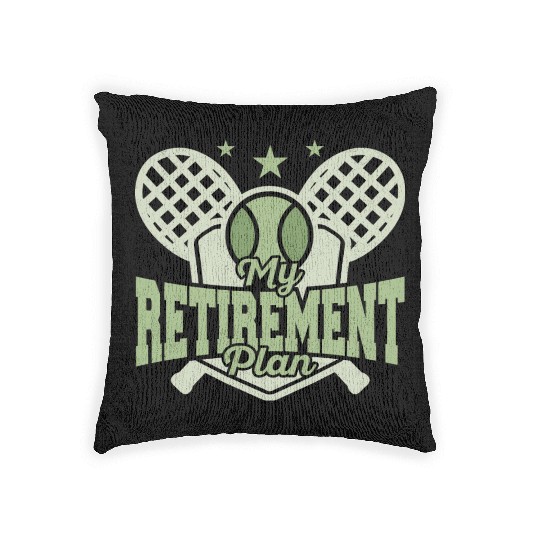 My Retirement Plan Racket Sport Tennis Woven Pillows