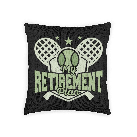 My Retirement Plan Racket Sport Tennis Woven Pillows