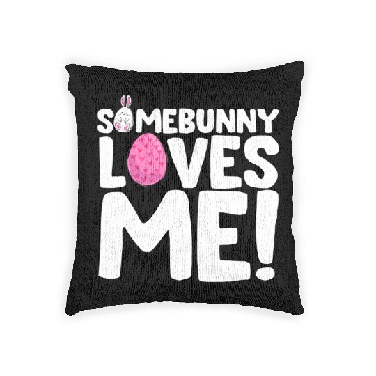 Somebunny Loves Me Easter Bunny Egg Quote Woven Pillows
